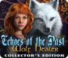 لعبة  Echoes of the Past: Wolf Healer Collector's Edition