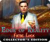 لعبة  Edge of Reality: Fatal Luck Collector's Edition