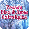 لعبة  Frozen. Elsa and Anna Hairstyles