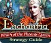 لعبة  Enchantia: Wrath of the Phoenix Queen Strategy Guide