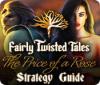 لعبة Fairly Twisted Tales: The Price Of A Rose Strategy Guide