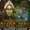 لعبة  Fantastic Creations: House of Brass Collector's Edition