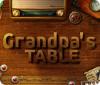 لعبة  Grandpa's Table