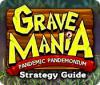 لعبة Grave Mania: Pandemic Pandemonium Strategy Guide