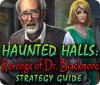 لعبة Haunted Halls: Revenge of Doctor Blackmore Strategy Guide