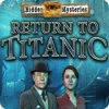 لعبة  Hidden Mysteries: Return to Titanic