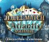 لعبة  Jewel Match Solitaire: Atlantis Collector's Edition
