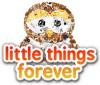 لعبة  Little Things Forever