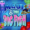 لعبة  Maui & The Big Fish