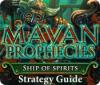 لعبة Mayan Prophecies: Ship of Spirits Strategy Guide