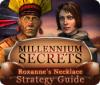 لعبة Millennium Secrets: Roxanne's Necklace Strategy Guide