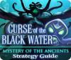 لعبة Mystery of the Ancients: The Curse of the Black Water Strategy Guide