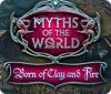 لعبة  Myths of the World: Born of Clay and Fire