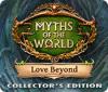 لعبة  Myths of the World: Love Beyond Collector's Edition