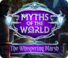 لعبة  Myths of the World: The Whispering Marsh