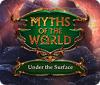 لعبة  Myths of the World: Under the Surface