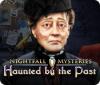 لعبة  Nightfall Mysteries: Haunted by the Past