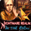 لعبة  Nightmare Realm: In the End...