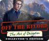 لعبة Off The Record: The Art of Deception Collector's Edition