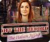 لعبة Off the Record: The Italian Affair