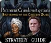 لعبة Paranormal Crime Investigations: Brotherhood of the Crescent Snake Strategy Guide