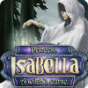 لعبة  Princess Isabella: A Witch's Curse