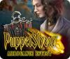 لعبة PuppetShow: Arrogance Effect