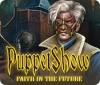 لعبة  PuppetShow: Faith in the Future