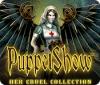 لعبة  PuppetShow: Her Cruel Collection