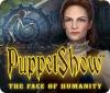 لعبة  PuppetShow: The Face of Humanity