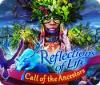 لعبة  Reflections of Life: Call of the Ancestors