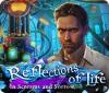 لعبة Reflections of Life: In Screams and Sorrow