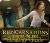 لعبة Reincarnations: Uncover the Past Strategy Guide
