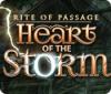 لعبة Rite of Passage: Heart of the Storm
