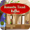 لعبة Romantic Trend Ruffles