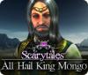 لعبة  Scarytales: All Hail King Mongo