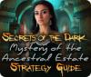 لعبة Secrets of the Dark: Mystery of the Ancestral Estate Strategy Guide