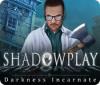 لعبة  Shadowplay: Darkness Incarnate Collector's Edition