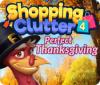 لعبة  Shopping Clutter 4: A Perfect Thanksgiving