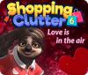 لعبة  Shopping Clutter 6: Love is in the air