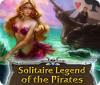 لعبة  Solitaire Legend of the Pirates