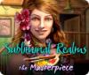لعبة  Subliminal Realms: The Masterpiece