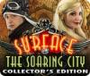لعبة  Surface: The Soaring City Collector's Edition