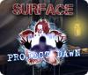 لعبة  Surface: Project Dawn