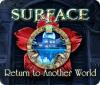 لعبة  Surface: Return to Another World