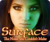 لعبة  Surface: The Noise She Couldn't Make