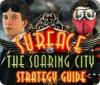 لعبة Surface: The Soaring City Strategy Guide