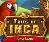 لعبة  Tales of Inca: Lost Land