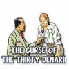 لعبة  The Curse of the Thirty Denarii