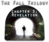 لعبة  The Fall Trilogy Chapter 3: Revelation